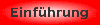 Einf&uuml;hrung